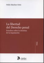La libertad del derecho penal., de PABLO SANCHEZ OSTIZ | portada del libro