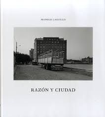 Manolo Laguillo: Razón y Ciudad, de Laguillo | portada del libro