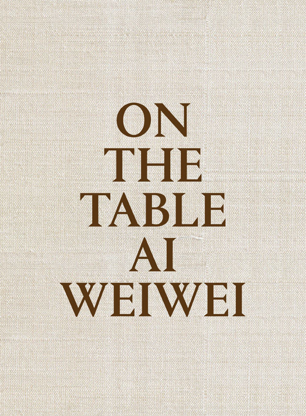 On the table. Ai Weiwei, de Weiwei, Ai | portada del libro