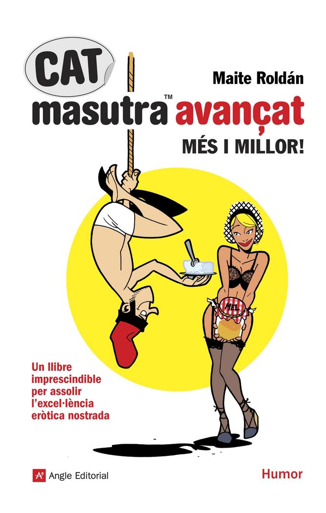 (CAT).18.CATMASUTRA. MES I MILLOR!.(HUMOR), de ROLDAN, MAITE | portada del libro