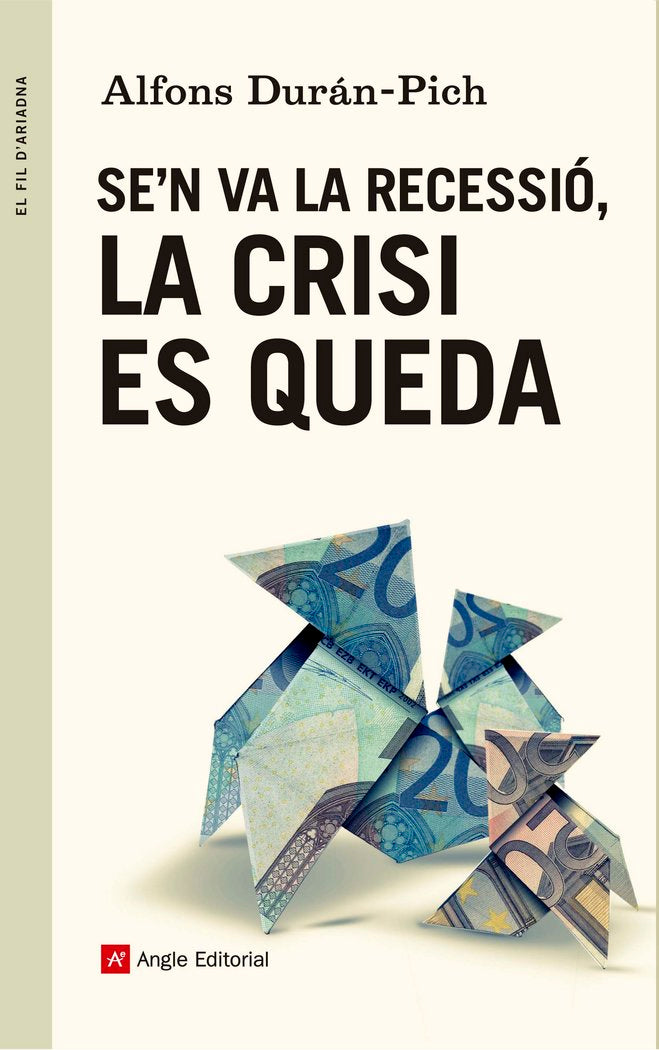 (CAT).70.SE'N VA LA RECESSIO, LA CRISI QUEDA.(FIL ARIADNA), de DURAN-PICH, ALFONS | portada del libro