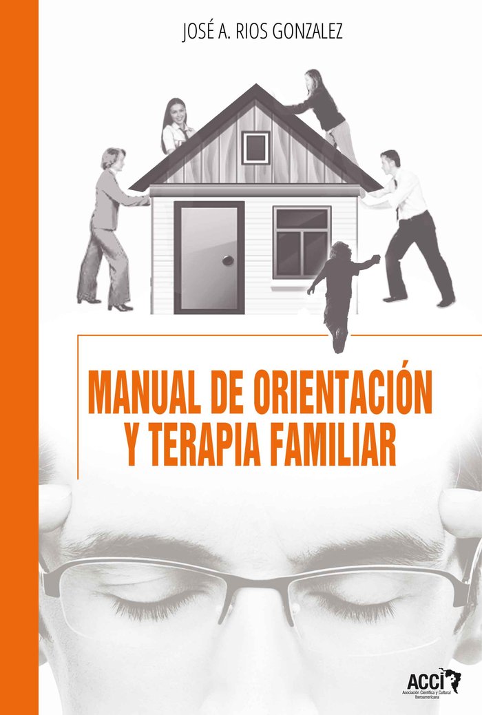 MANUAL DE ORIENTACION Y TERAPIA FAMILIAR, de RíOS GONZALEZ, JOSE ANTONIO | portada del libro
