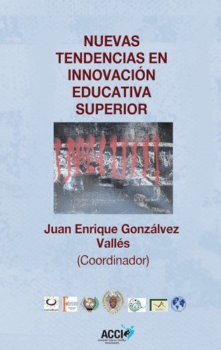 Nuevas tendencias en innovación educativa superior, de GONZALVEZ VALLES, JUAN ENRIQUE | portada del libro
