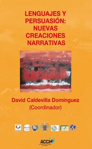 Lenguajes y persuasión: Nuevas creaciones narrativas, de CALDEVILLA DOMINGUEZ, DAVID | portada del libro