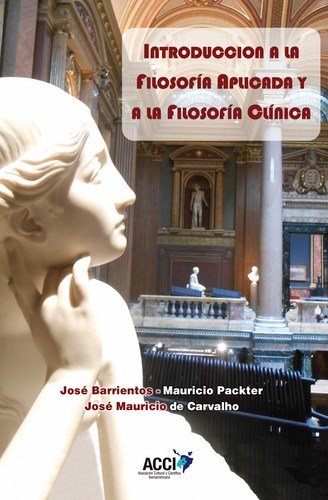 INTRODUCCIÓN A LA FILOSOFÍA APLICADA Y A LA FILOSOFÍA CLÍNICA, de BARRIENTOS RASTROJO, JOSÉ | portada del libro