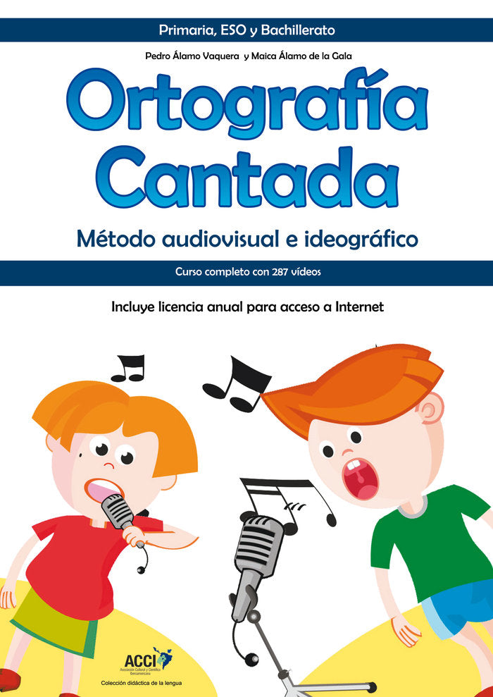 Ortografía cantada. Método audiovisual e ideográfico. Curso completo con 287 vídeos, de Álamo Vaquera | portada del libro