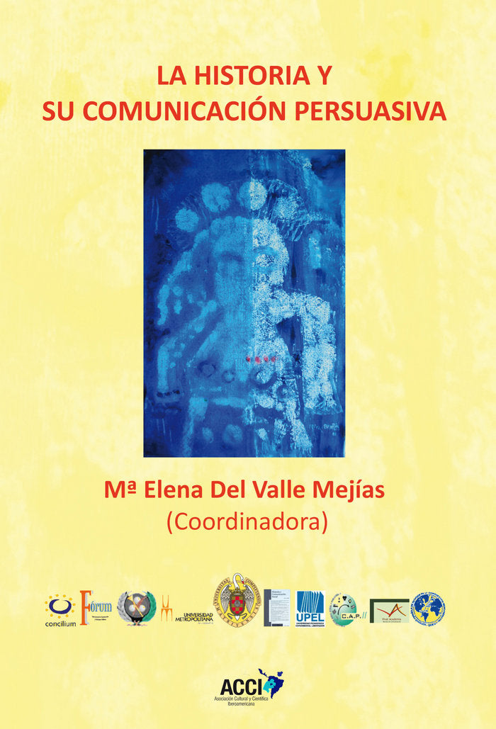 La historia y su comunicación persuasiva, de CALDEVILLA DOMINGUEZ | portada del libro