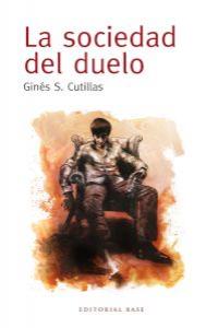 La sociedad del duelo, de Cutillas, Ginés S. | portada del libro