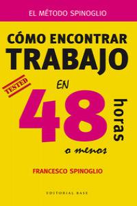 Como encontrar trabajo en 48 horas o menos, de Spinoglio, Francesco | portada del libro