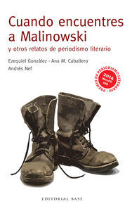 Cuando encuentres a Malinowski y otros relatos de periodismo literario, de Nef, Andrés | portada del libro