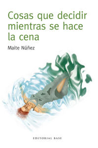 Cosas que decidir mientras se hace la cena, de Núñez, Maite | portada del libro