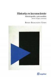 HISTORIA ES INCONSCIENTE, de BERENZON GORN,BORIS | portada del libro