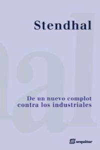 De un nuevo complot contra los industriales, de STENDHAL | portada del libro
