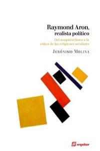 Raymond Aron, realista pol¡tico, de JERóNIMO MOLINA | portada del libro