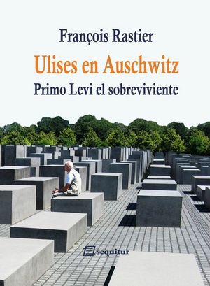 Ulises en Auschwitz, de Rastier (Francia), François | portada del libro