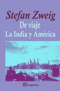 De viaje IV - La india y América, de Zweig, Stefan | portada del libro