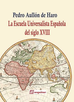 La Escuela Universalista Española del siglo XVIII, de Aullón de Haro, Pedro | portada del libro