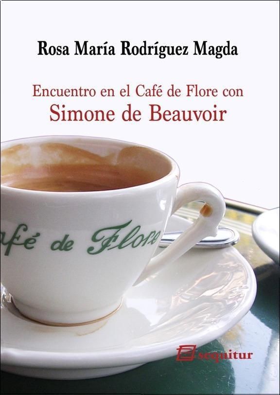 Encuentro en el Café de Flore con Simone de Beauvoir, de Rodríguez Magda, Rosa María | portada del libro