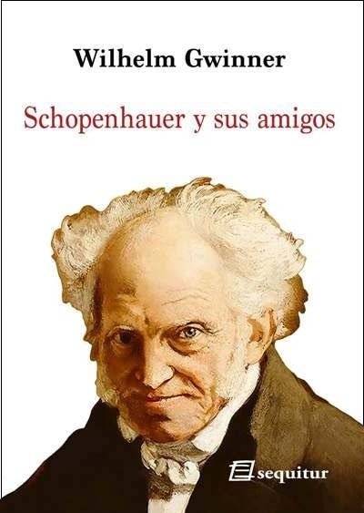 Schopenhauer y sus amigos, de GWINNER,WILHELM | portada del libro