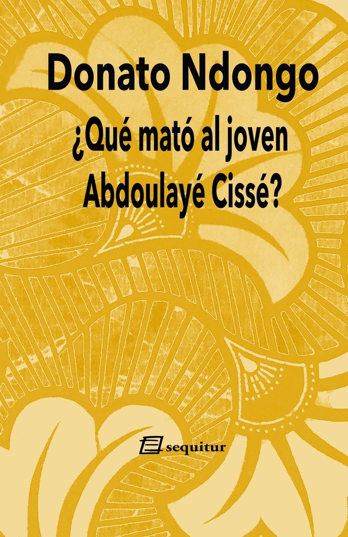 ¿QUE MATO AL JOVEN ABDOULAYE CISSE?, de NDONGO, DONATO | portada del libro