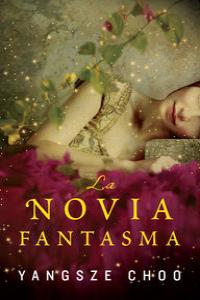 La novia fantasma, de Choo, Yangsze | portada del libro