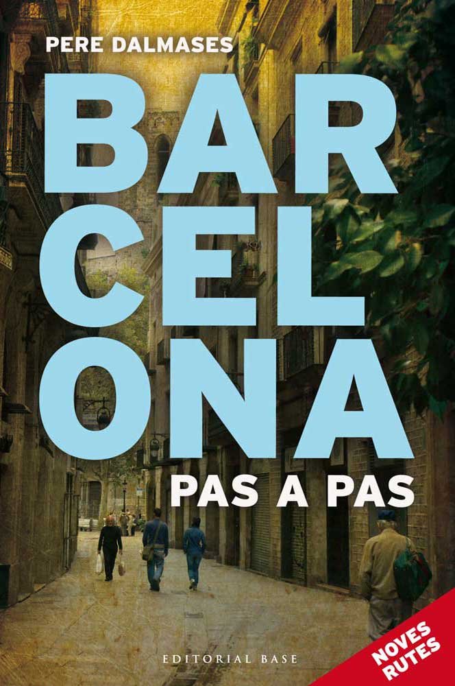 Barcelona pas a pas, de Dalmases i Arnella, Pere | portada del libro