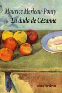 La duda de Cézanne, de MAURICE MERLEAU-PONTY | portada del libro