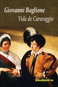 Vida de Caravaggio, de GIOVANNI BAGLIONE | portada del libro