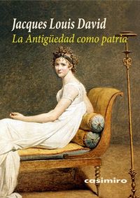 La Antigüedad como patria, de David, Jacques-Louis | portada del libro