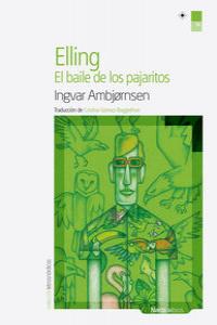 Elling. El baile de los pajaritos, de Ambjørnsen, Ingvar | portada del libro
