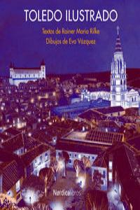 Toledo Ilustrado, de Rainer Maria Rilke | portada del libro