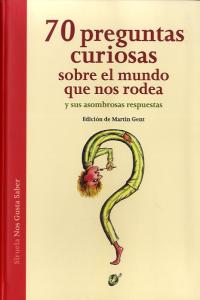 70 preguntas curiosas sobre el mundo que nos rodea y sus asombrosas respuestas, de GENT | portada del libro