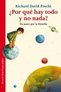 ¿Por qué hay todo y no nada?, de Precht, Richard David | portada del libro