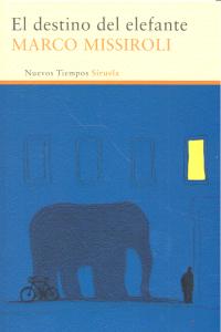 El destino del elefante, de Missiroli, Marco | portada del libro