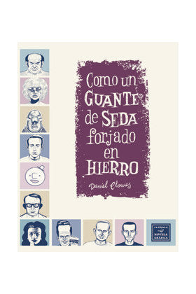 Como un guante de seda forjado en hierro, de Clowes, Daniel | portada del libro