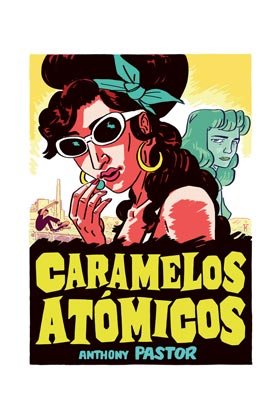 Caramelos atómicos, de Pastor, Anthony | portada del libro