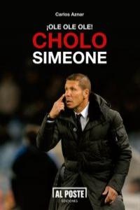 ¡Ole ole ole! Cholo Simeone, de Aznar, Carlos | portada del libro