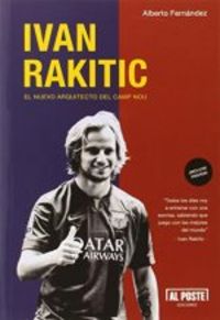 Ivan Rakitic. El nuevo arquitecto del Camp Nou, de Fernández Faus, Alberto | portada del libro
