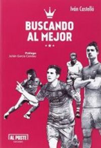 Buscando al mejor, de IVáN CASTELLO | portada del libro