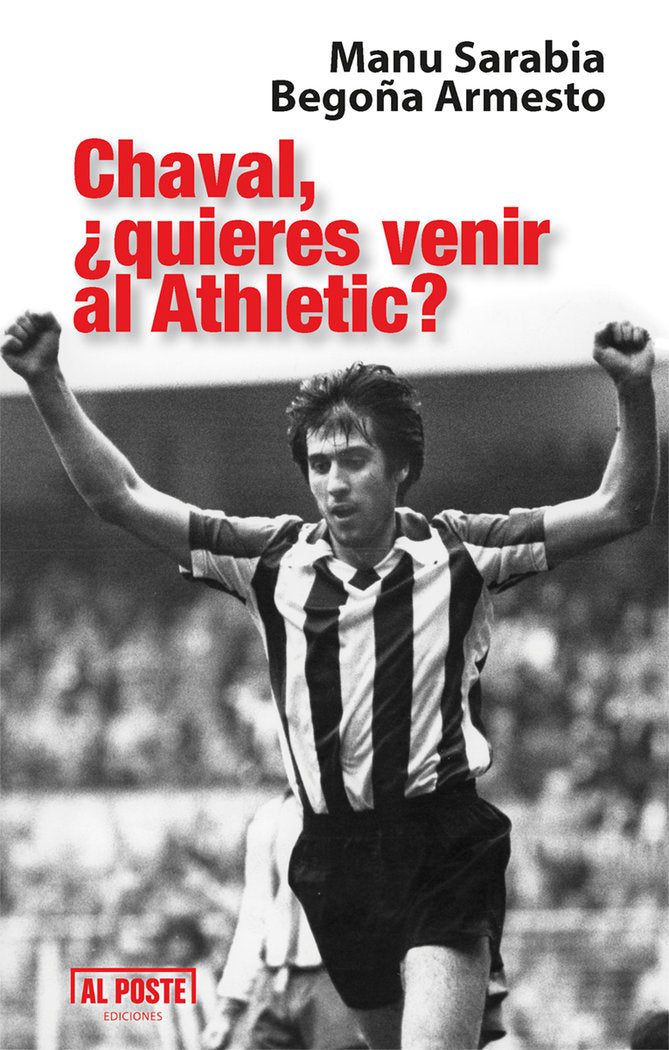 CHAVAL QUIERES VENIR AL ATHLETIC, de ARMESTO,BEGOÑA | portada del libro