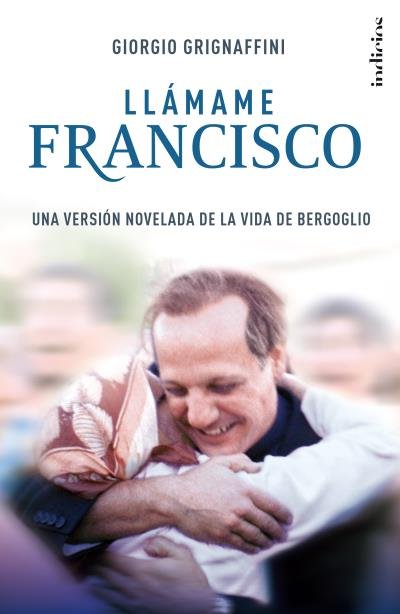 Llámame Francisco, de Grignaffini, Giorgio | portada del libro