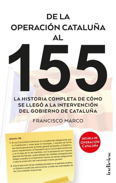 De la operación Cataluña al 155, de Marco, Francisco | portada del libro