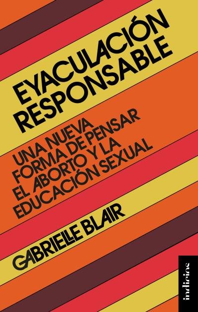 EYACULACION RESPONSBLE, de BLAIR, GABRIELLE | portada del libro