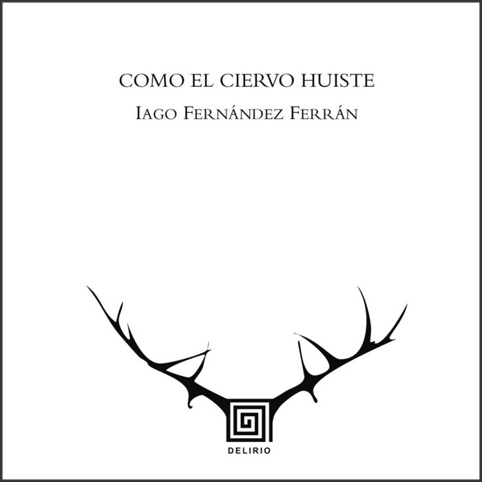 Como el ciervo huiste, de Fernández Ferrán, Iago | portada del libro