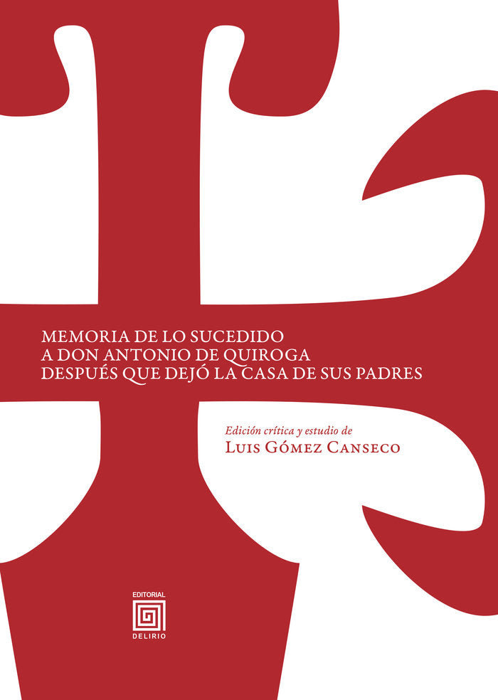 Memoria de lo sucedido a don Antonio de Quiroga después que dejó la casa de sus padres, de de Quiroga, Antonio | portada del 