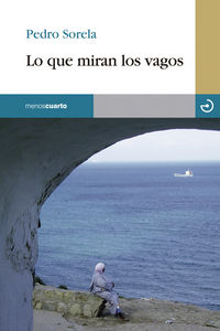 Lo que miran los vagos, de Sorela Cajiao, Pedro | portada del libro