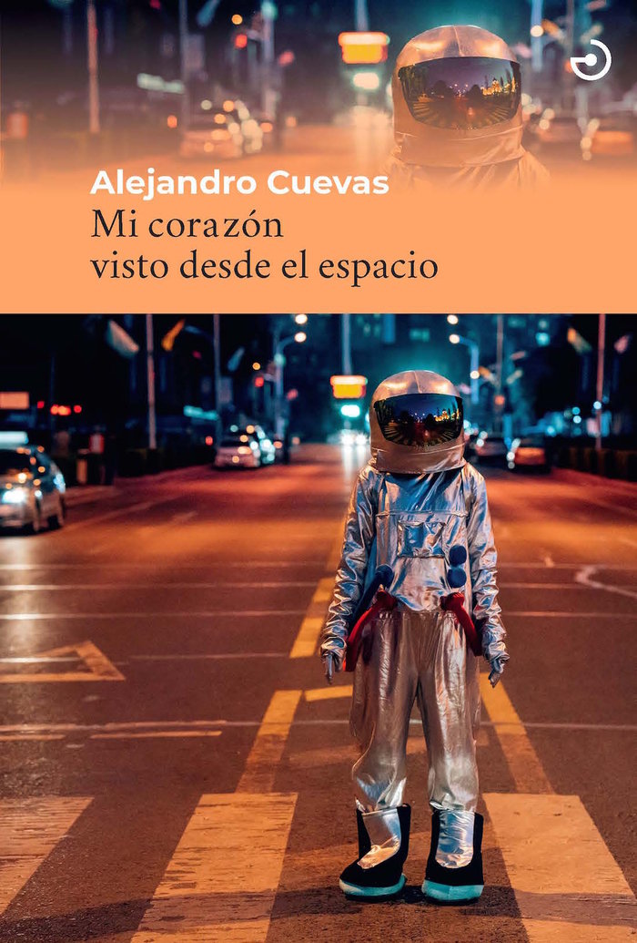 Mi corazón visto desde el espacio, de Cuevas, Alejandro | portada del libro