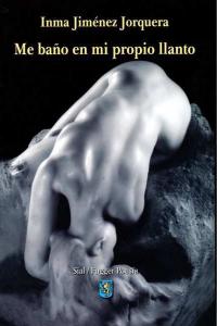 ME BAÑO EN MI PROPIO LLANTO, de JIMENEZ JONQUERA | portada del libro