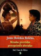 Miradas invertidas vs visiones alteradas, de Justo Bolekia Boleká | portada del libro