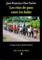 RITOS DE PASO ENTRE LOS BUBIS,LOS, de JOSE FRANCISCO ETEO SORISO | portada del libro